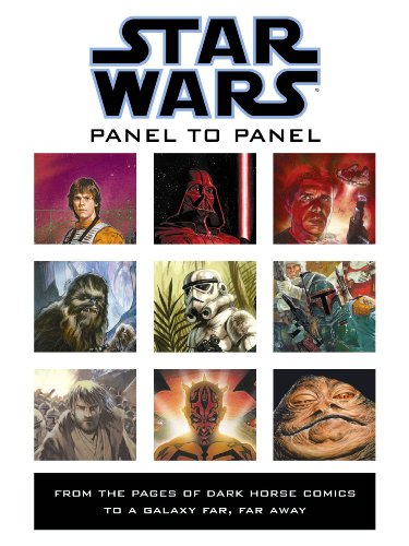 Panel to Panel: From the Pages of Dark Horse Comics to a Galaxy Far, Far Away (Star Wars) by Randy Stradley