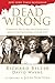 Dead Wrong: Straight Facts on the Country's Most Controversial Cover-Ups