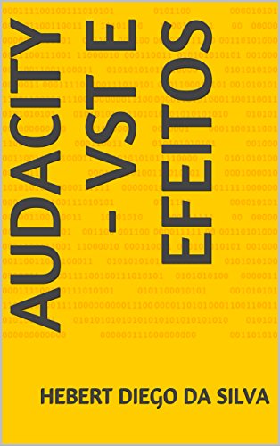 AUDACITY - VST E EFEITOS (Portuguese Edition)
