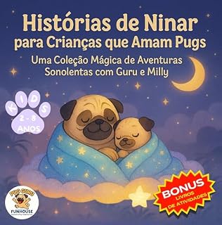 Livro Livro Infantil Para Dormir: Histórias de Ninar para Crianças que Amam Pugs - Uma Coleção Mágica de Aventuras Sonolentas com Guru e Milly
