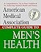 American Medical Association Complete Guide to Men's Health