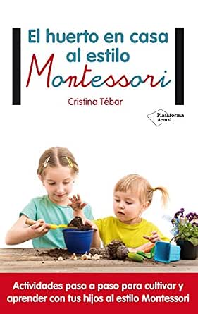 El huerto en casa al estilo Montessori eBook: Tébar, Cristina ...
