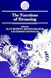 The Functions of Dreaming (SUNY series in Dream Studies) by Alan Moffitt, Milton Kramer