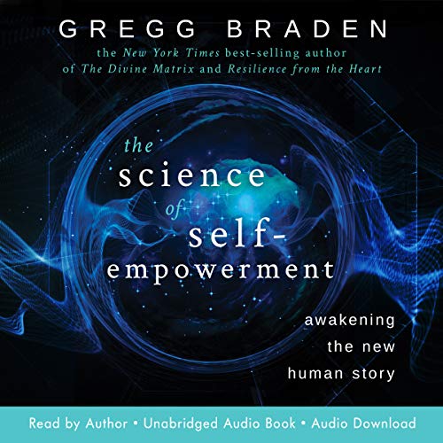 The Science of Self-Empowerment: Awakening the New Human Story