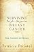 Surviving Triple-Negative Breast Cancer: Hope, Treatment, And Recovery by Patricia Prijatel