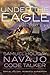 Under the Eagle: Samuel Holiday, Navajo Code Talker by Samuel Holiday, Robert S. McPherson