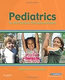 Pediatrics for the Physical Therapist Assistant, 1e