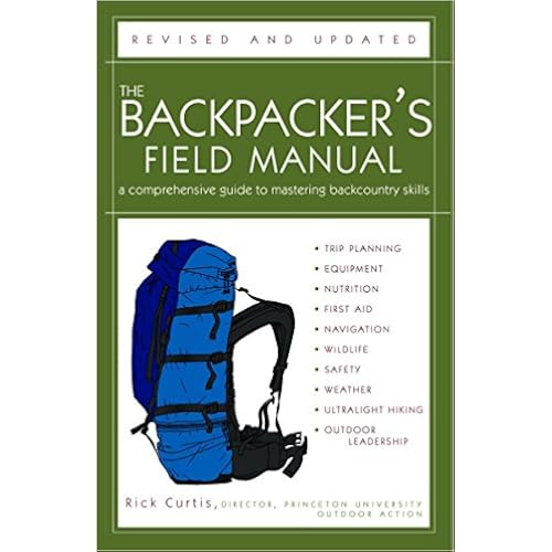 The Backpacker's Field Manual, Revised and Updated: A Comprehensive Guide to Mastering Backcountry Skills