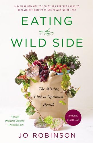 EATING ON THE WILD SIDE: The Missing Link to Optimum Health