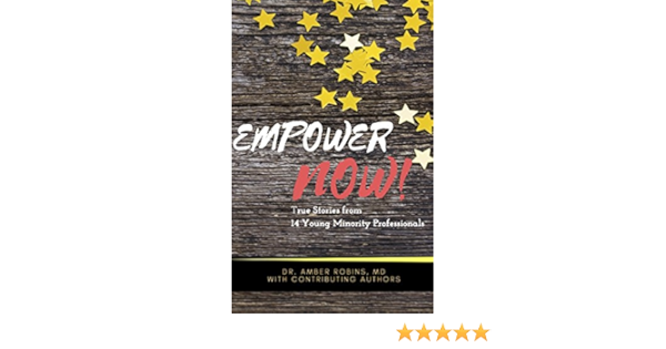 Empower Now True Stories From 14 Young Minority Professionals Kindle Edition By Robins Amber Jackson Melvin Johnson Ariel Seaberry Michael Williams Donielle Collins Armond Peterkin Jessica Wright Kevin Nwabuobi Chinedu Harvey