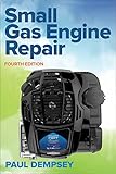 Small Gas Engine Repair, Fourth Edition (Mechanical Engineering)