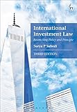 International Investment Law: Reconciling Policy and Principle