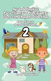 Livro Aprende Inglês 2 Para Crianças e Principiantes Livro com Imagens Divertidas: Para crianças de todas as idades