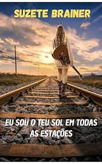 Livro Eu sou o teu sol em todas as estações