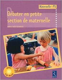 Amazon Fr Debuter En Petite Section De Maternelle Cd Rom Goetz Georges Marie Livres