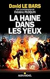 La Haine dans les yeux: L'urgence de dire, de faire by 