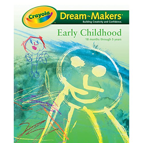 Crayola(R) Dream-Makers(R) Early Childhood Resource Book