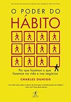 O poder do h&aacute;bito: Por que fazemos o que fazemos na vida e nos neg&oacute;cios