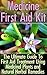 Medicine First Aid Kit: The Ultimate Guide To First Aid Treatment Using Medicinal Plants and Natural Herbal Remedies: (Alternative Medicine, Herbal Medicine, ... and Medicinal Plants, First Aid, Emergency)