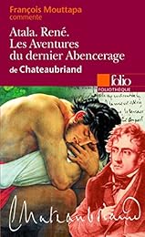 " Atala", "René", "Les aventures du dernier Abencérage" de Chateaubriand