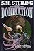 The Domination (Draka Series combo volumes Book 1) by S. M. Stirling