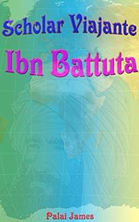 Livro Scholar Viajante Ibn Battuta
