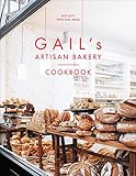 Gail's Artisan Bakery Cookbook by Roy Levy, Gail Mejia