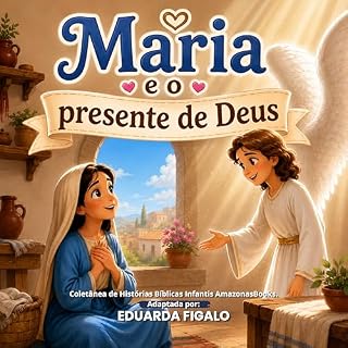 Livro Maria e o presente de Deus: Coletânea de Histórias Bíblicas Infantis AmazonasBooks