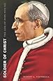 Soldier of Christ: The Life of Pope Pius XII