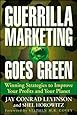 Guerrilla Marketing Goes Green: Winning Strategies to Improve Your Profits and Your Planet