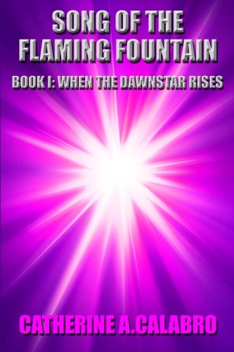 Song of the Flaming Fountain: When the Dawnstar Rises