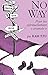 NO WAY: pour les spirituellement avancés (French Edition) by Ram Tzu, Wayne Liquorman