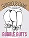 Gorgeous Gams Adult Coloring Book of Bubble Butts: 50 Risqué Voluptuous Female Figures to Color & S by