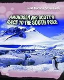 Front cover for the book Amundsen and Scott's Race to the South Pole (Great Journeys Across Earth) by Cath Senker