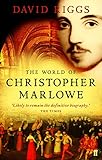 The World of Christopher Marlowe by