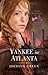 Yankee in Atlanta (Heroines Behind the Lines Book 3) by Jocelyn Green