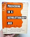 Preaching in a revolutionary age (Lyman Beecher lectures on preaching, Yale university)