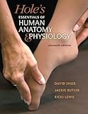 Hole's Essentials of Human Anatomy & Physiology 11th (eleventh) Edition by Shier, David, Butler, Jackie, Lewis, Ricki published by McGraw-Hill Science/Engineering/Math (2011)