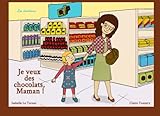 Je veux des chocolats, Maman !: Les émotions (Des livres pour réfléchir avec nos enfants sur le s by Isabelle Le Tarnec, Claire Touzery