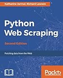 Web Scraping with Python: Collecting More Data from the Modern Web ...