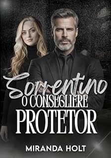 Livro Sorrentino: O Consigliere Protetor (Laços de Sangue e Paixão Livro 2)