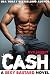 Cash (A Sexy Bastard Novel Book 2)