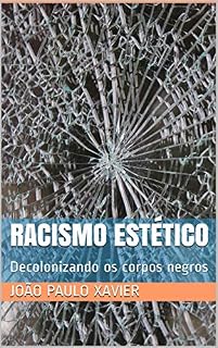 Livro Racismo Estético: Decolonizando os corpos negros