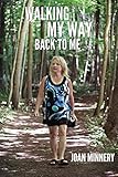 Walking My Way Back To Me by Joan Minnery, Bill Minnery