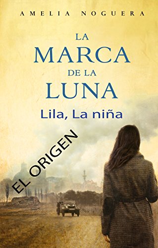La marca de la luna. Lila, la niña. El origen