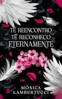 Livro Te Reencontro, Te Reconheço, Eternamente