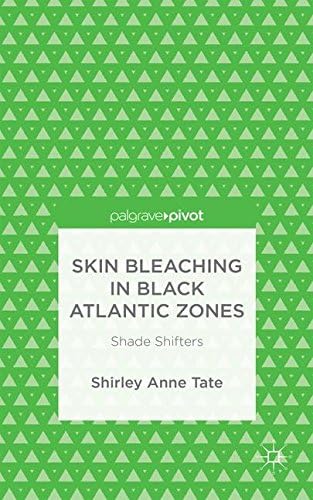 Skin Bleaching in Black Atlantic Zones: Shade Shifters