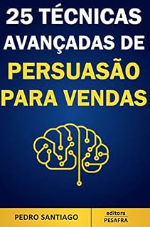 Livro 25 Técnicas Avançadas de Persuasão para Vendas
