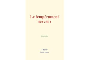 Le tempérament nerveux: Éléments d’une psychologie individuelle et application à la psychothérapie (French Edition)