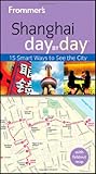 Front cover for the book Frommer's Day by Day: Shanghai by Graham Bond
